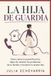 La Libri GmbH La hija de guardia: Cómo sanar la parentificación, dejar de resolver los problemas de tu familia y recuperar tu propia vida Paperback