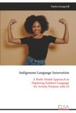 Indigenous Libri GmbH Indigenous Language Innovation: A Multi-Modal Approach to Digitizing Kalabari Language for Artistic Purpose with AI
