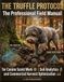 THE TRUFFLE PROTOCOL: The Professional Field Manual for Canine Scent Work, Soil Analytics, and Commercial Harvest Optimization.
