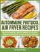 Autoimmune Protocol Air Fryer Recipes