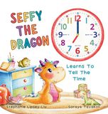Seffy Little Lion Publishing UK Seffy the Dragon Learns to Tell the Time