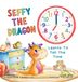 Seffy Little Lion Publishing UK Seffy the Dragon Learns to Tell the Time