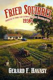 Fried Squirrel: GROWING UP POOR AND CATHOLIC IN 1950s VIRGINIA