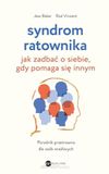 Syndrom ratownika: Jak zadbać o siebie, gdy pomaga się innym