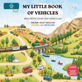 My Little Book of Vehicles: Colour, Read & Discover in English and French