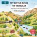 My Little Book of Vehicles: Colour, Read & Discover in English and French