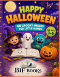 HAPPY HALLOWEEN: 40 Spooky Images for Little Hands – A Fun Colouring Book for Ages 3–6
