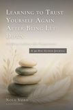 Learning to Trust Yourself Again After Being Let Down: Rebuilding Confidence After Disappointment