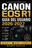Canon EOS R1 Guía del Usuario 2026-2027