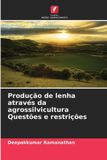 Produção Edicoes Nosso Conhecimento Produção de lenha através da agrossilvicultura Questões e restrições Paperback