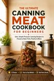 The Ultimate Canning Meat Cookbook for Beginners