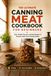 The Ultimate Canning Meat Cookbook for Beginners