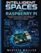 INTELLIGENT Libri GmbH The Intelligent Maker- Intelligent Spaces with Raspberry Pi