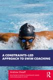 A Routledge A Constraints-Led Approach to Swim Coaching