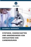 Synthese, Verlag Unser Wissen Synthese, Eigenschaften Und Anwendungen Von Vinylestern Von Carbonsäuren