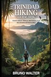 Trinidad Hiking Guide 2026