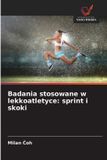 Badania OmniScriptum SRL Badania stosowane w lekkoatletyce: sprint i skoki