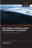 Jak OmniScriptum SRL Jak złożyć świetne nowe zamówienie na globus: Droga do wielkiej jedności ludzkości