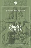 Master Mistress: Shakespeare's Sonnets: A Play in Four Acts