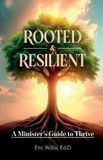 Rooted Libri GmbH Rooted & Resilient, A Minister's Guide to Thrive