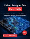 Altium Libri GmbH Altium Designer 26.4 User Guide