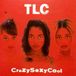 TLC Crazysexycool