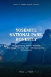 Yosemite National Park, Honestly: Hiking, Camping, Permits & Waterfalls — Real Photos From Real Trips, With Maps and No-Fluff Itineraries
