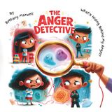 The Anger Detective: An Interactive Children's Book About Anger, Big Feelings, Understanding Emotions, and Learning That Every Feeling Is Okay