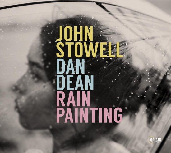 Rain Origin Records John Stowell & Dan Dean - Rain Painting (CD)