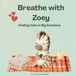 Breathe with Zoey: Finding Calm in big Emotions Paperback