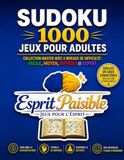 Sudoku pour Adultes et Seniors: 1000 Grilles • Grands Caractères • 4 Niveaux de Difficulté • Solutions Incluses