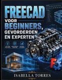 FREECAD Libri GmbH Freecad Voor Beginners, Gevorderden En Experten