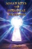 Aina's Keys To Personal Freedom (Revised Edition) Paperback