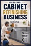 How Libri GmbH How to Start a Cabinet Refinishing Business