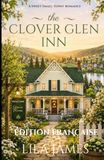 The Clover Glen Inn: A Sweet Small-Town Romance (Édition Française)