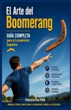 El Arte del Boomerang: Guía Completa para el Lanzamiento Deportivo