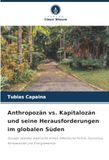 Anthropozän vs. Kapitalozän und seine Herausforderungen im globalen Süden: Sozialer Wandel, städtische Armut, öffentliche Politik, Tourismus, Klimawandel und Energiewende