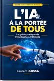 L'IA Libri GmbH L'IA à la portée de tous: le Guide Pratique de l'Intelligence Artificielle