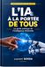 L'IA Libri GmbH L'IA à la portée de tous: le Guide Pratique de l'Intelligence Artificielle