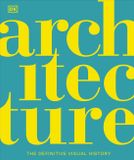 Architecture: DK Definitive Cultural Histories- Architecture