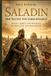 Saladin – Der Sultan von Gerechtigkeit: Macht, Krieg und Weisheit im Zeitalter der Kreuzzüge