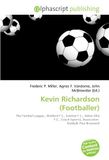 Kevin OmniScriptum Kevin Richardson (Footballer): The Football League, ,Watford F.C., Everton F.C., Aston Villa F.C., Coach (sports), Association football, Paul Bracewell Paperback