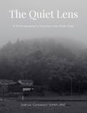 The Lulu.Com The Quiet Lens: A Photographer's Journey into Wabi-Sabi Paperback