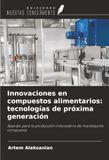 Innovaciones OmniScriptum SRL Innovaciones en compuestos alimentarios: tecnologías de próxima generación