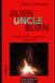 Burn Uncle Burn Hunting wildfire mushrooms dangerously