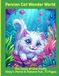 Persian Cat Wonder World: The Story of One Fluffy Kitty's Home & Nature Fun, 73 Pages