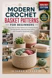 MODERN CROCHET BASKET PATTERNS FOR BEGINNERS