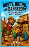 Dusty, Bol Frontier Disaster- Dusty, Drunk, and Dangerous Paperback