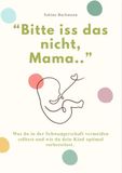 «Bitte Reichenbacher Publishing "BITTE ISS DAS NICHT, MAMA..."