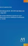 Verordnung (EU) Nr. 401/2013 des Rates vom 2. Mai 2013: über restriktive Maßnahmen angesichts der Lage in Myanmar/Birma und zur Aufhebung der Verordnung (EG) Nr. 194/2008